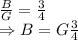 \frac{B}{G}=\frac{3}{4}\\\Rightarrow B=G\frac{3}{4}