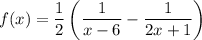 f(x)=\dfrac12\left(\dfrac1{x-6}-\dfrac1{2x+1}\right)