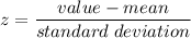 z=\dfrac{value-mean}{standard\;deviation}