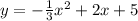 y=-\frac{1}{3}x^2+2x+5