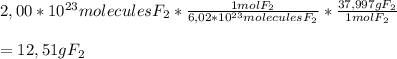2,00*10^{23} moleculesF_2* \frac{1 mol F_2}{6,02*10^{23} moleculesF_2 }* \frac{37,997 g F_2}{1 mol F_2} \\  \\ =12,51 g F_2