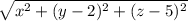 \sqrt{x^2+(y-2)^2+(z-5)^2}