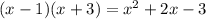 (x-1)(x+3)=x^2+2x-3