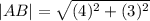 |AB|=\sqrt{(4)^2+(3)^2}