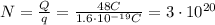 N= \frac{Q}{q}= \frac{48 C}{1.6\cdot 10^{-19}C}=3\cdot 10^{20}