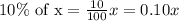 \text{10\% of x}=\frac{10}{100}x=0.10x