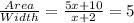 \frac{Area}{Width} =\frac{5x+10}{x+2} =5
