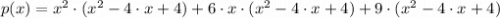p(x) = x^{2}\cdot (x^{2}-4\cdot x + 4) +6\cdot x \cdot (x^{2}-4\cdot x + 4) + 9\cdot (x^{2}-4\cdot x + 4)