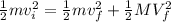 \frac{1}{2}mv_{i}^{2}=\frac{1}{2}mv_{f}^{2}+\frac{1}{2}MV_{f}^{2}