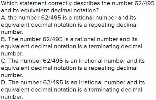 Which statement correctly describes the number 62/495 and its equivalent decimal notation?