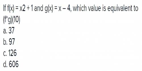 If f(x) = x2 + 1 and g(x) = x – 4, which value is equivalent to mc024-1.jpg?