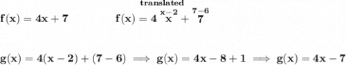 \bf f(x)=4x+7\qquad \qquad \stackrel{translated}{f(x)=4\stackrel{x-2}{x}+\stackrel{7-6}{7}}&#10;\\\\\\&#10;g(x)=4(x-2)+(7-6)\implies g(x)=4x-8+1\implies g(x)=4x-7