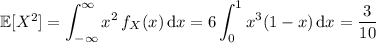 \mathbb E[X^2]=\displaystyle\int_{-\infty}^\infty x^2\,f_X(x)\,\mathrm dx=6\int_0^1x^3(1-x)\,\mathrm dx=\frac3{10}