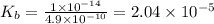 K_b=\frac{1\times 10^{-14}}{4.9\times 10^{-10}}=2.04\times 10^{-5}