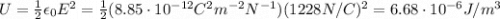 U= \frac{1}{2}\epsilon_0 E^2 =  \frac{1}{2} (8.85\cdot 10^{-12}C^2m^{-2}N^{-1})(1228 N/C)^2=6.68 \cdot 10^{-6}J/m^3