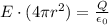 E\cdot (4 \pi r^2) =  \frac{Q}{\epsilon _0}