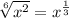 \sqrt[6]{x^2}=x^{\frac{1}{3}}