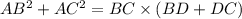 AB^2+AC^2=BC\times( BD+ DC)