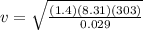 v = \sqrt{\frac{(1.4)(8.31)(303)}{0.029}}