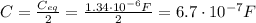C= \frac{C_{eq}}{2} =  \frac{1.34\cdot 10^{-6}F}{2} = 6.7 \cdot 10^{-7}F