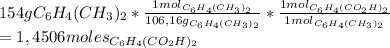 154gC_6H_4(CH_3)_2* \frac{1 mol_{C_6H_4(CH_3)_2}}{106,16 g_{C_6H_4(CH_3)_2}}* \frac{1 mol _{C_6H_4(CO_2H)_2}}{1 mol_{C_6H_4(CH_3)_2}} \\ =1,4506moles_{C_6H_4(CO_2H)_2}