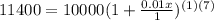 11400=10000(1+ \frac{0.01x}{1} )^{(1)(7)}