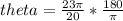 theta = \frac{23\pi}{20}*\frac{180}{\pi}