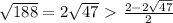 \sqrt{188} = 2\sqrt{47} \ \textgreater \  \frac{2-2\sqrt{47}}{2}