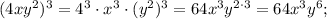 (4xy^2)^3=4^3\cdot x^3\cdot (y^2)^3=64x^3y^{2\cdot 3}=64x^3y^6;