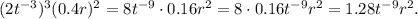 (2t^{-3})^3(0.4r)^2=8t^{-9}\cdot 0.16r^2=8\cdot 0.16t^{-9}r^2=1.28t^{-9}r^2.