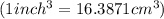 (1inch^3=16.3871cm^3)