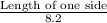 \frac{\text{Length of one side}}{8.2}