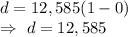 d=12,585(1-0)\\\Rightarrow\ d=12,585