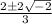 \frac{2\pm 2\sqrt{-2}}{3}