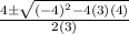 \frac{4\pm \sqrt{(-4)^2-4(3)(4)}}{2(3)}