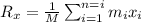 R_x=\frac{1}{M}\sum_{i=1}^{n=i}m_ix_i