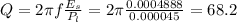 Q=2\pi f \frac{E_s}{P_l}=2\pi \frac{0.0004888}{0.000045}=68.2