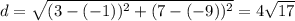 d=\sqrt{(3-(-1))^{2} +(7-(-9))^{2} }=4\sqrt{17}