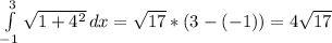 \int\limits^3_{-1} {\sqrt{1+4^{2}} } \, dx=\sqrt{17} *(3-(-1))=4\sqrt{17}