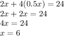 2x+4(0.5x)=24\\2x+2x=24\\4x=24\\x=6