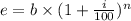 e = b \times (1 + \frac{i}{100} ) {}^{n}