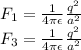 F_1=\frac{1}{4\pi \epsilon}\frac{q^2}{a^2}\\&#10;F_3=\frac{1}{4\pi \epsilon}\frac{q^2}{a^2}\\