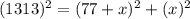 (1313)^{2} = (77+x)^{2}+(x)^{2}