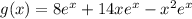 g(x) = 8e^x + 14x e^x - x^2 e^x