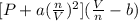 [P + a (\frac{n}{V})^{2}] (\frac{V}{n} - b)