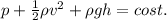 p+ \frac{1}{2}\rho v^2 + \rho g h=cost.