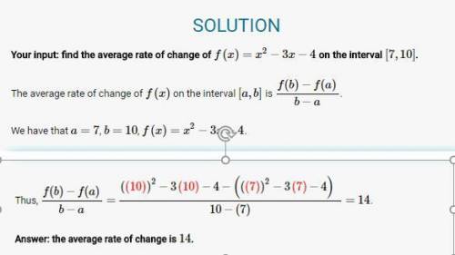 Iwant the best answer possible-let  f(x)=x2−3x−4 . what is the average rate of change from x = 7 to