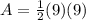 A=\frac{1}{2}(9)(9)