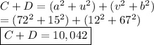 C + D = (a^2 + u^2) + (v^2 + b^2)&#10;\\ = (72^2 + 15^2) + (12^2 + 67^2)&#10;\\ \boxed{C + D = 10,042}