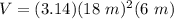 V=(3.14)(18 \ m)^2(6\ m)